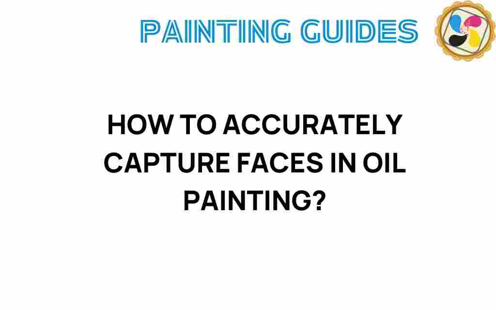 how-to-accurately-capture-faces-in-oil-painting
