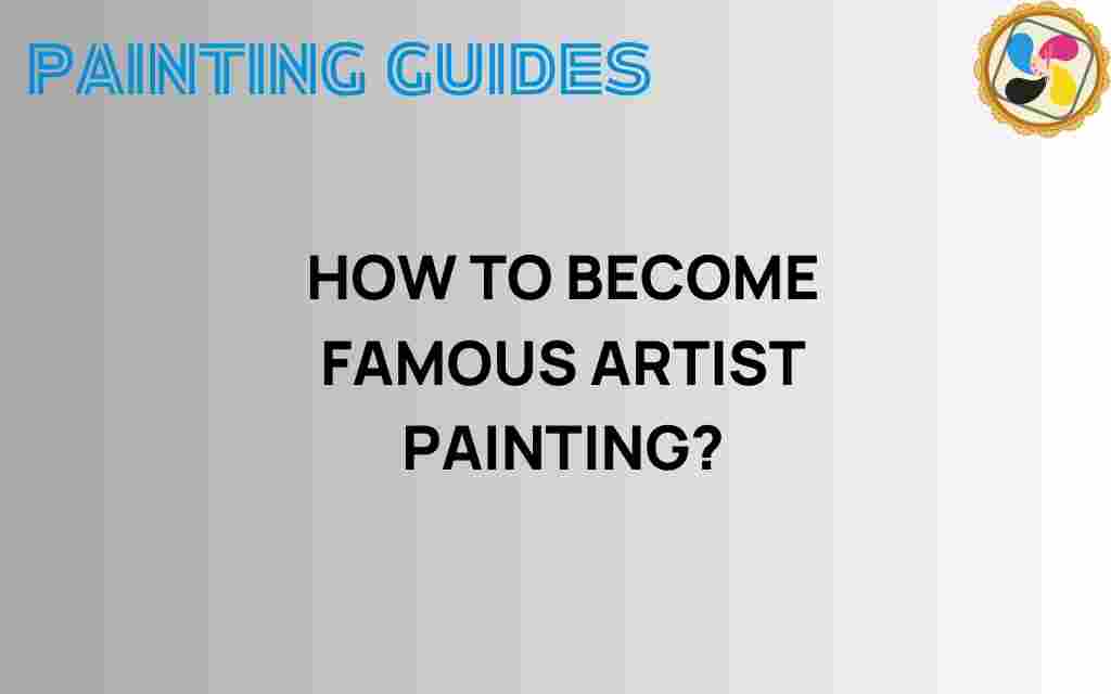how-to-become-famous-artist-painting