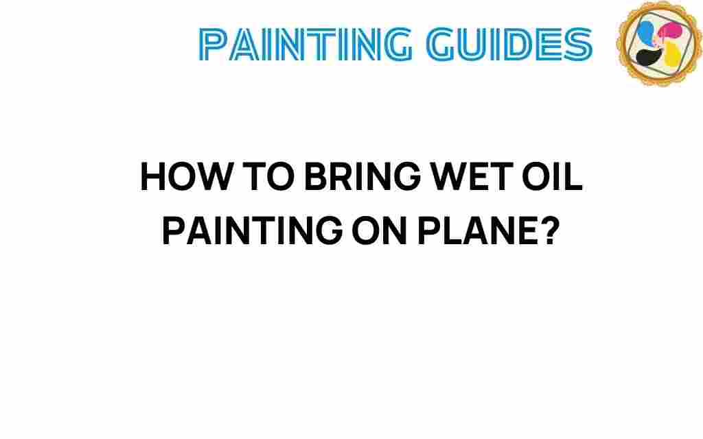 how-to-bring-wet-oil-painting-on-plane