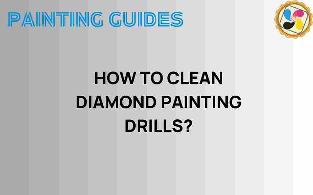 how-to-clean-diamond-painting-drills