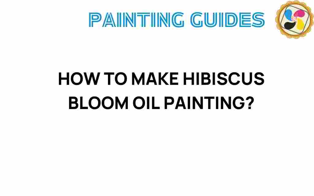 how-to-make-hibiscus-bloom-oil-painting