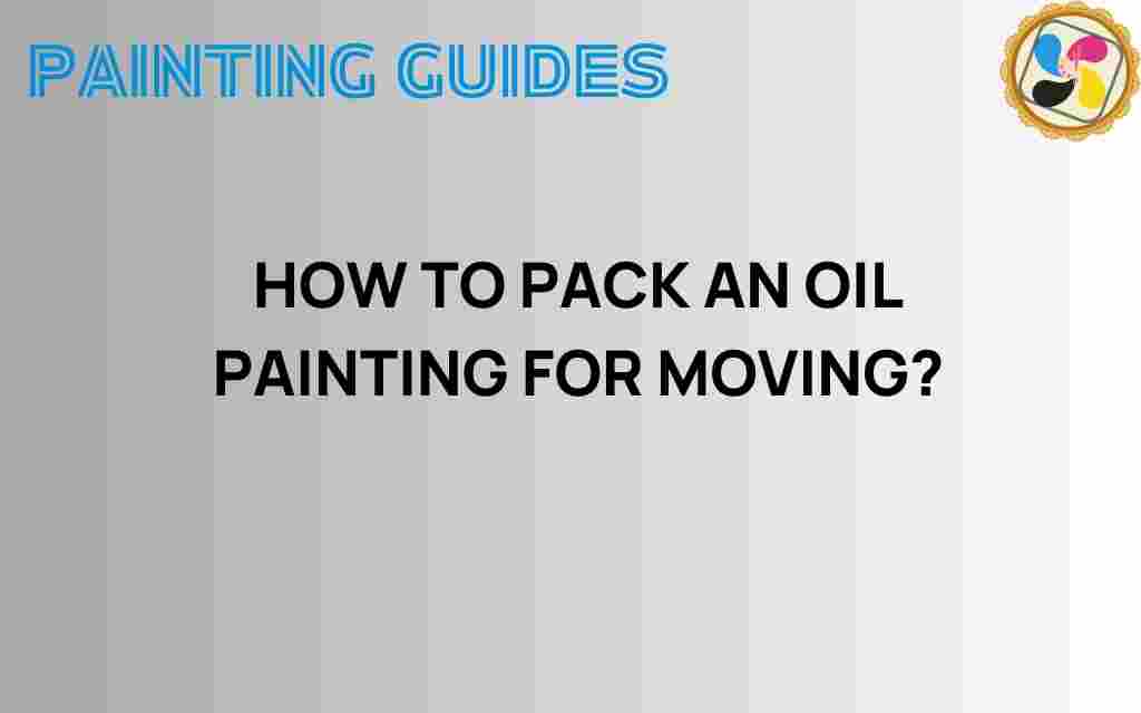 how-to-pack-an-oil-painting-for-moving