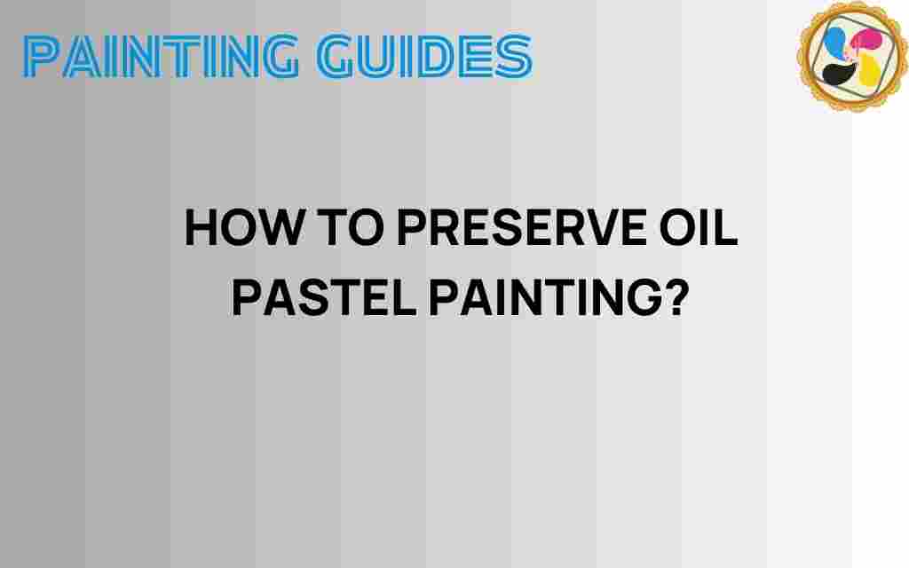 oil-pastel-preservation