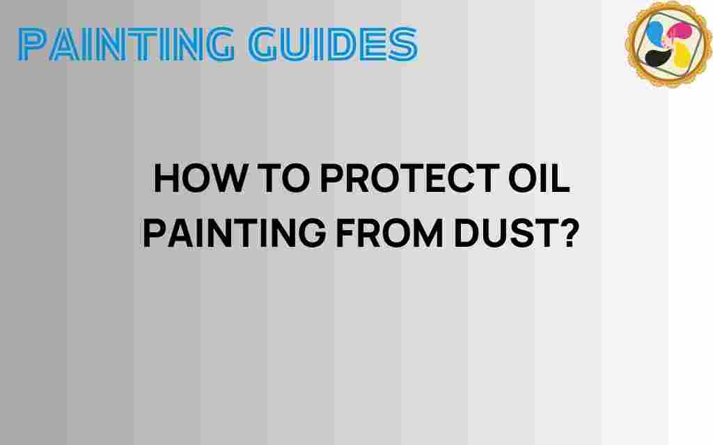 protect-oil-painting-from-dust