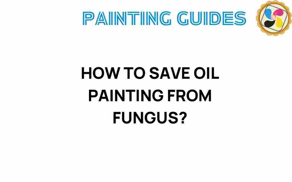 save-oil-painting-from-fungus