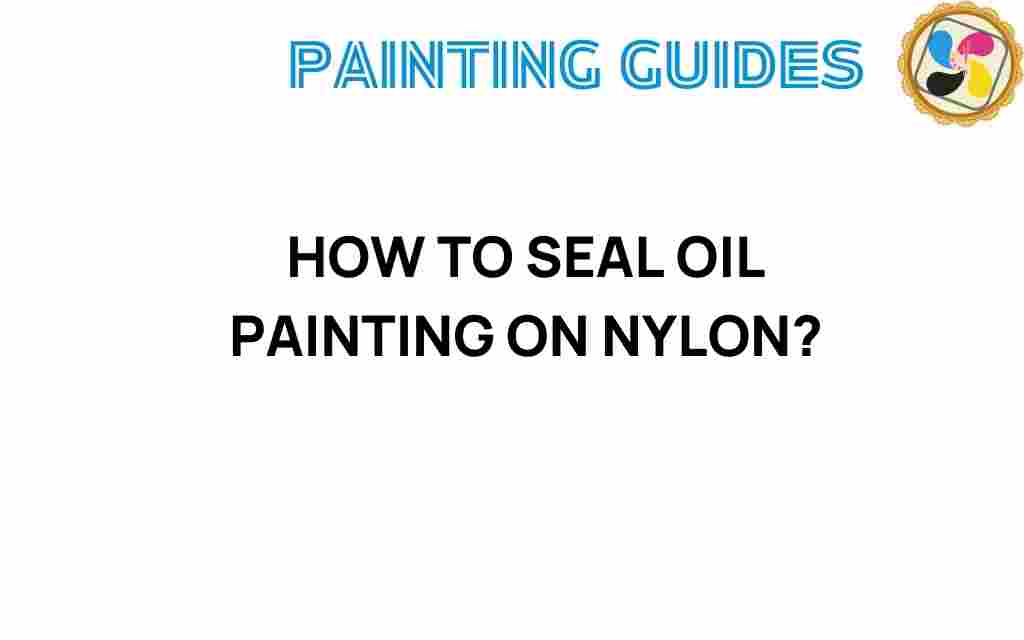 how-to-seal-oil-painting-on-nylon