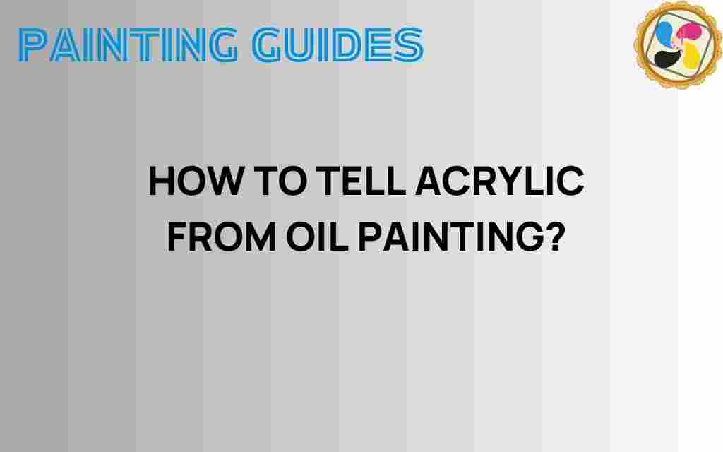 how-to-tell-acrylic-from-oil-painting