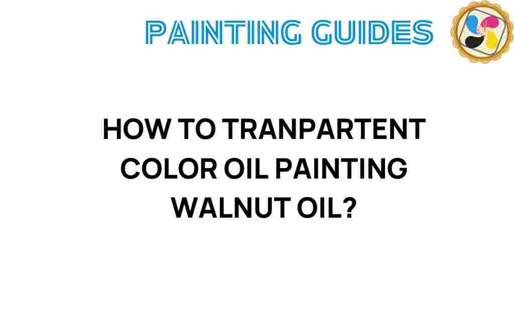 transparent-color-oil-painting-walnut-oil