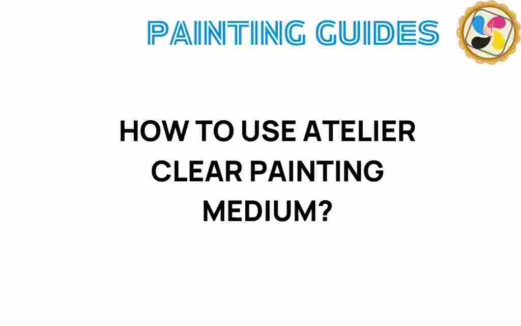 atelier-clear-painting-medium