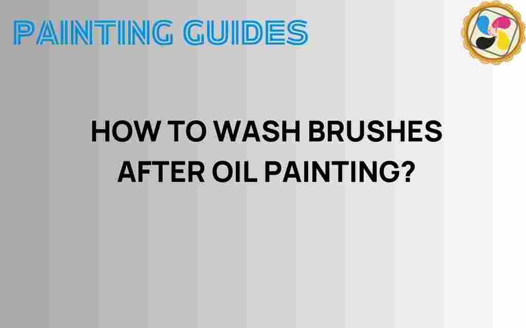 how-to-wash-brushes-after-oil-painting