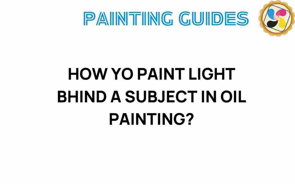 painting-light-behind-subject-oil