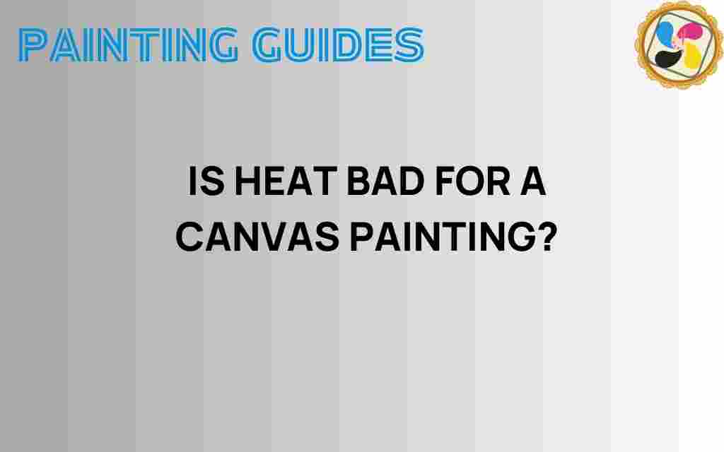 is-heat-bad-for-a-canvas-painting