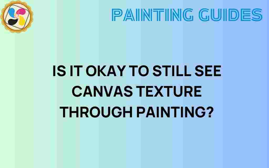 is-it-okay-to-still-see-canvas-texture-through-painting