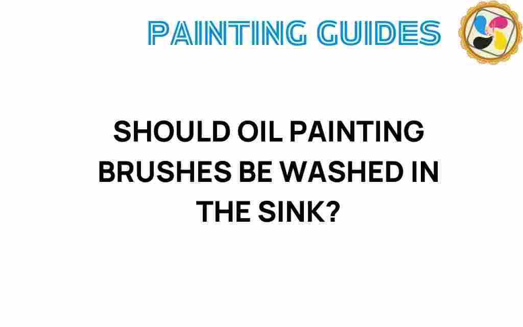 should-oil-painting-brushes-be-washed-in-sink
