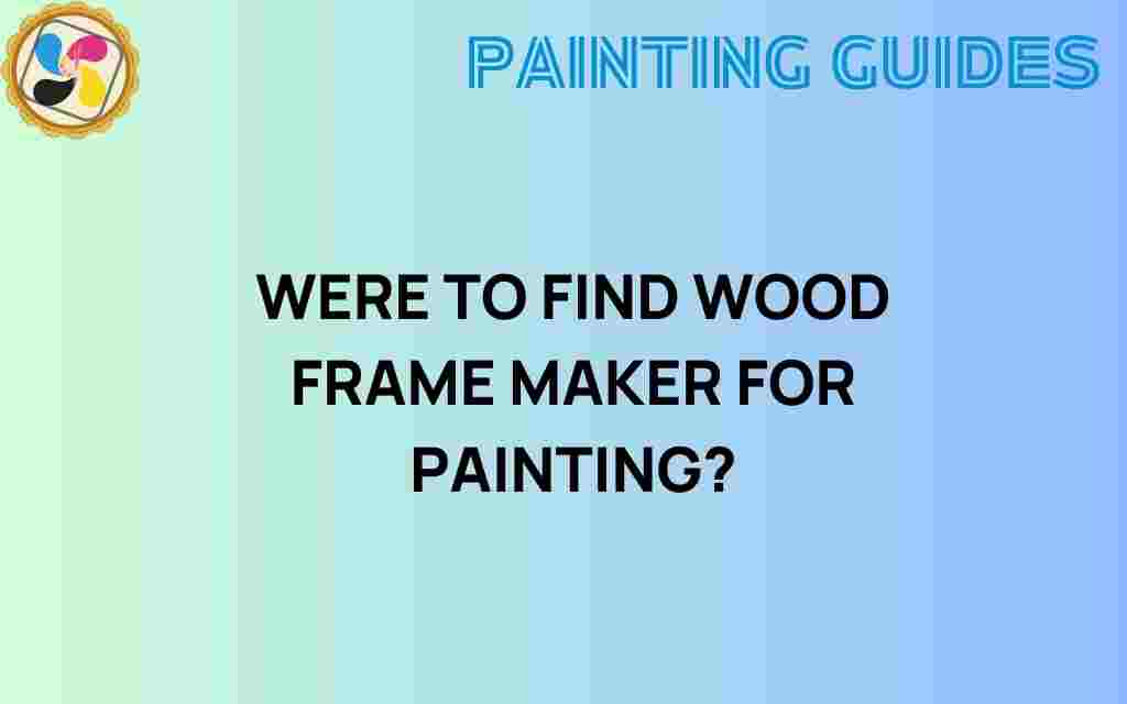 find-wood-frame-maker