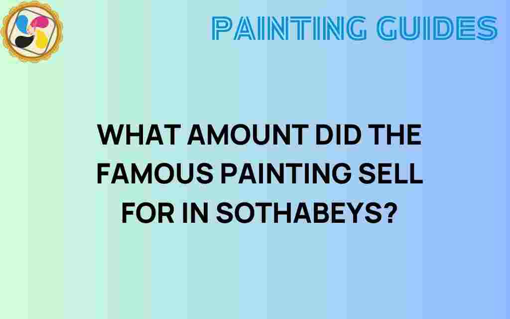 what-amount-famous-painting-sell-sothebys