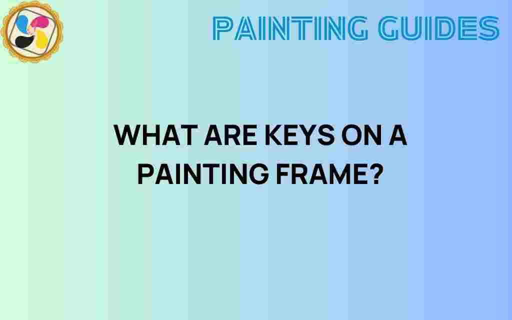 what-are-keys-on-a-painting-frame