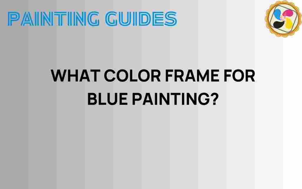 choosing-color-frame-blue-painting