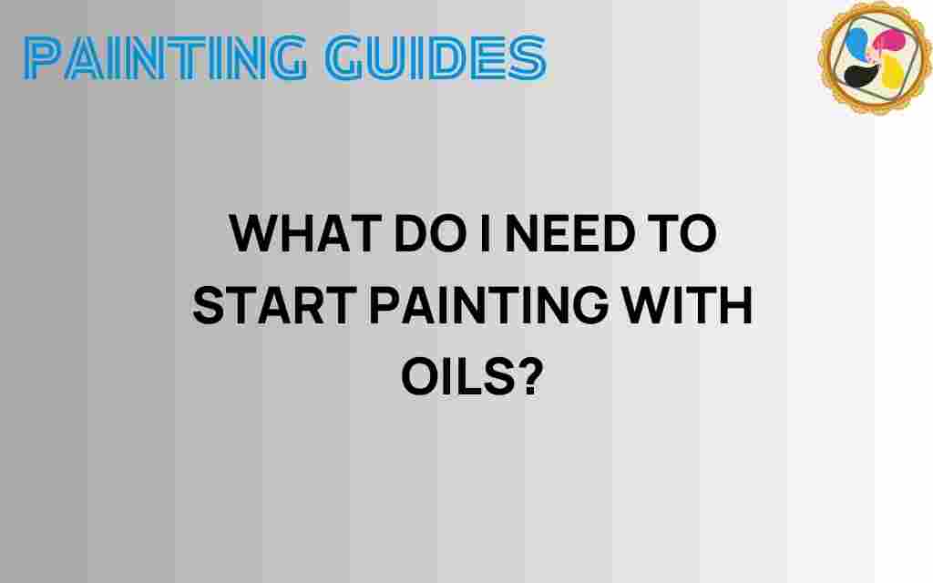 what-do-i-need-to-start-painting-with-oils