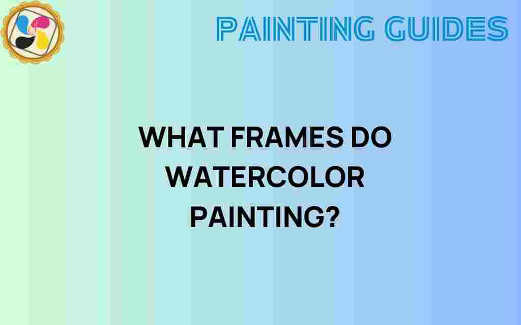 what-frames-watercolor-painting