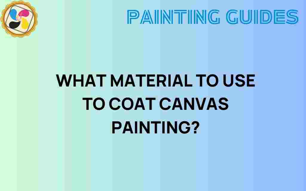 what-material-to-use-to-coat-canvas-painting