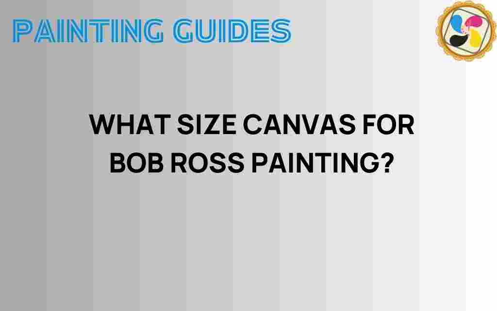 what-size-canvas-for-bob-ross-painting