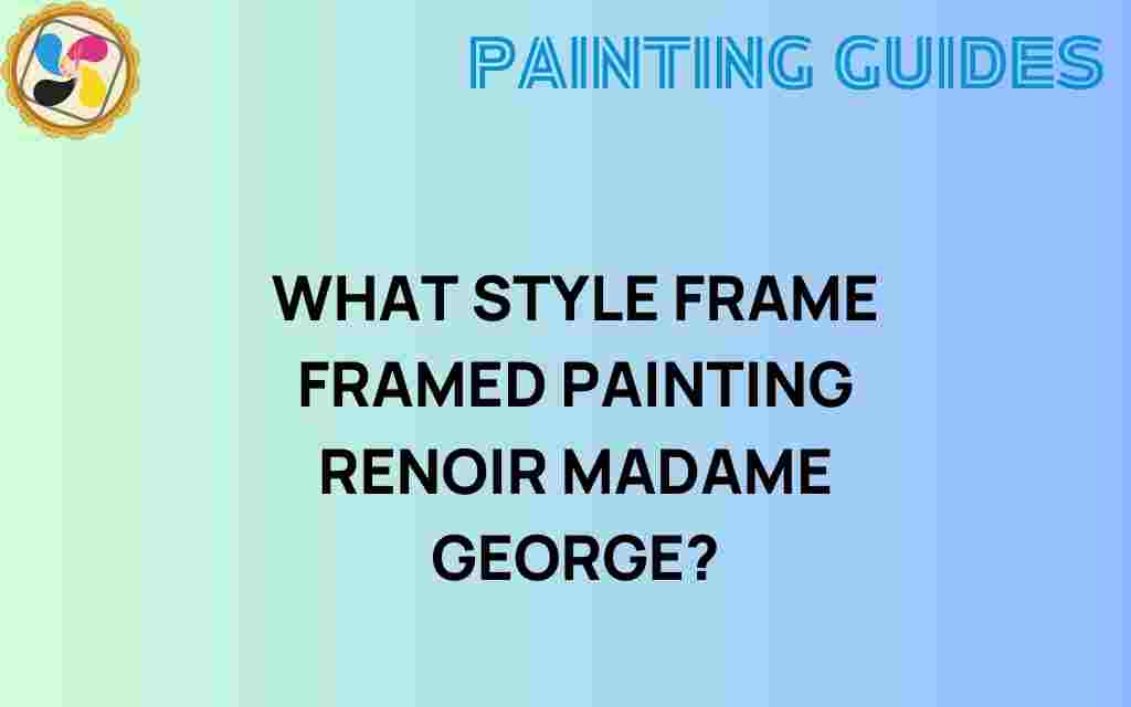 renoir-style-frame-madame-george