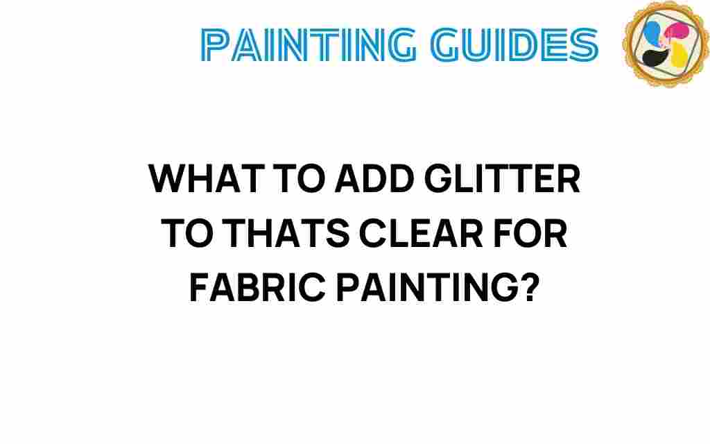 what-to-add-glitter-to-clear-for-fabric-painting