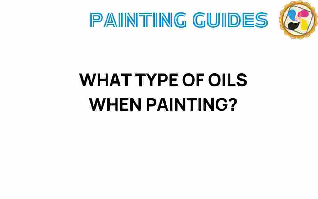 what-type-of-oils-when-painting