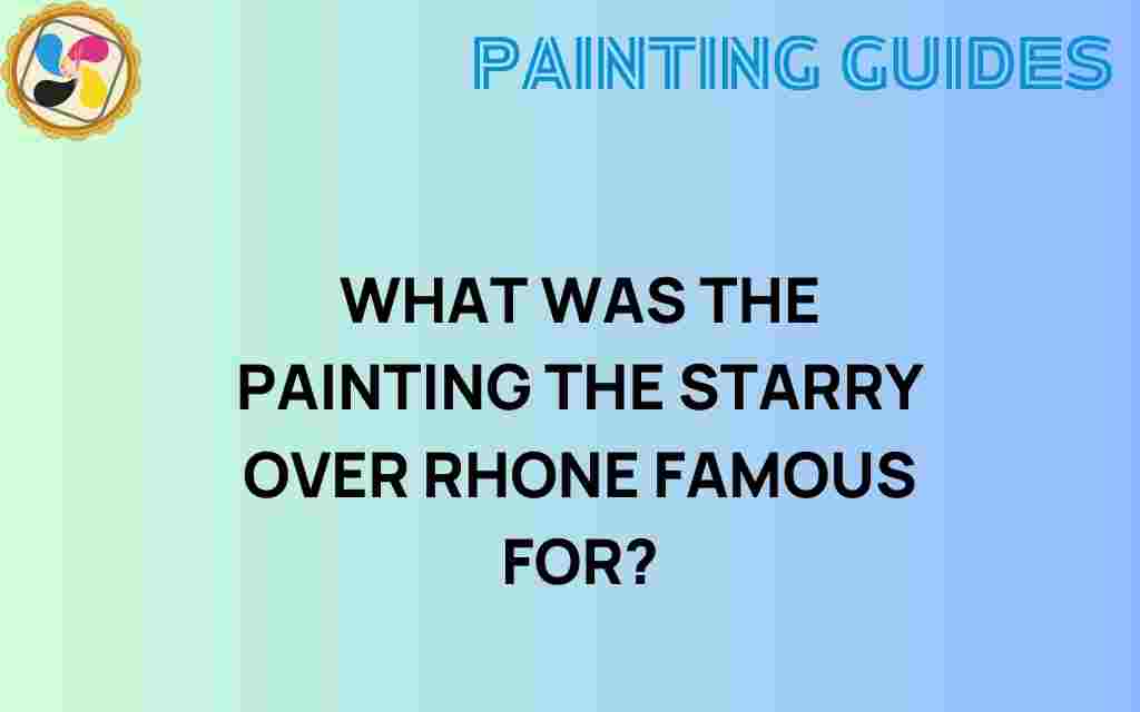 the-starry-over-rhone-fame