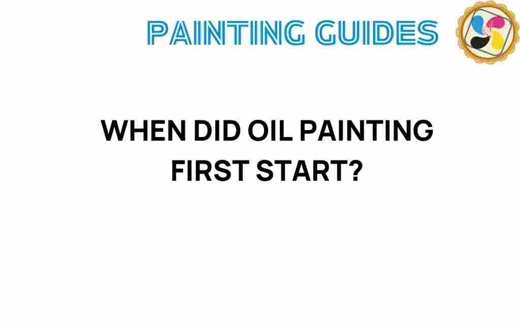 when-did-oil-painting-first-start