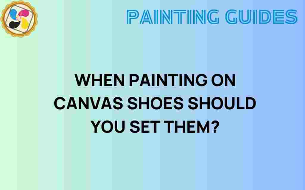 when-painting-on-canvas-shoes-set-them