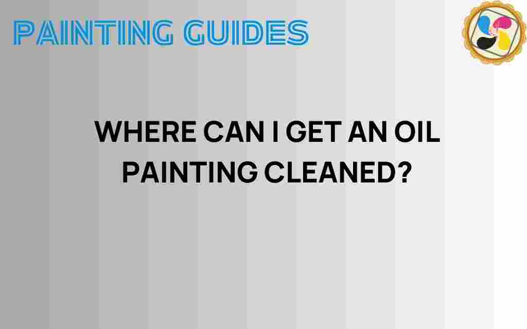 where-to-get-an-oil-painting-cleaned