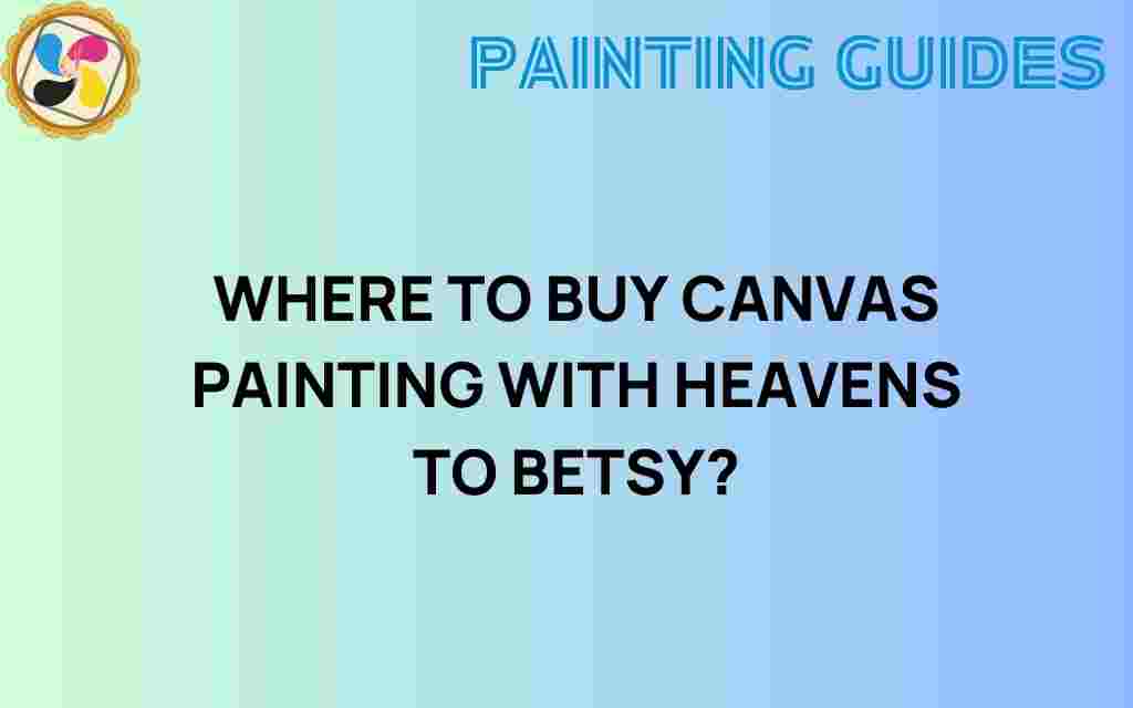 buy-canvas-paintings-heavens-to-betsy
