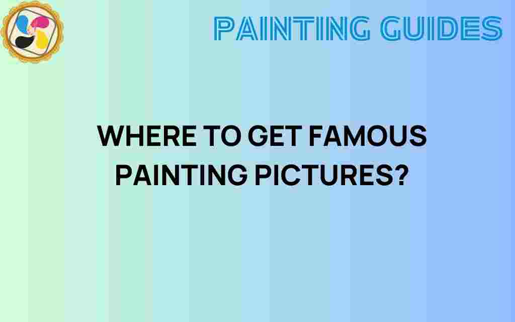 where-to-get-famous-painting-pictures