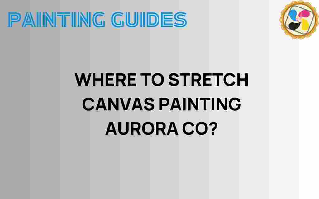 where-to-stretch-canvas-painting-aurora-co