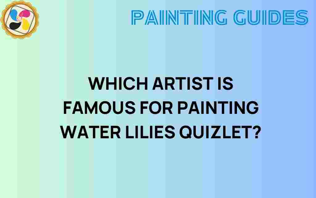 water-lilies-artist-discovery