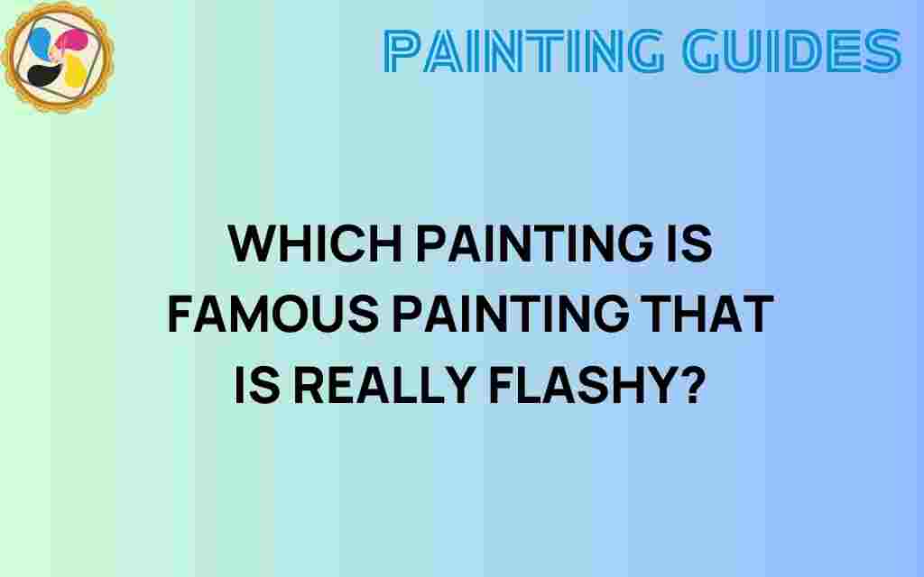 most-flashy-painting-history