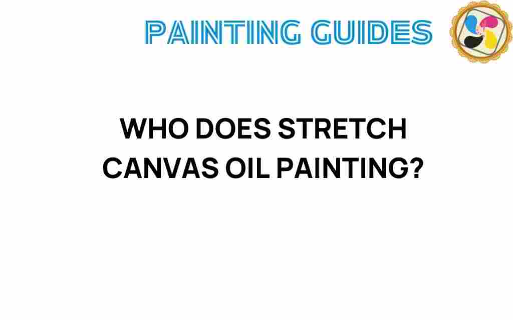 who-does-stretch-canvas-oil-painting