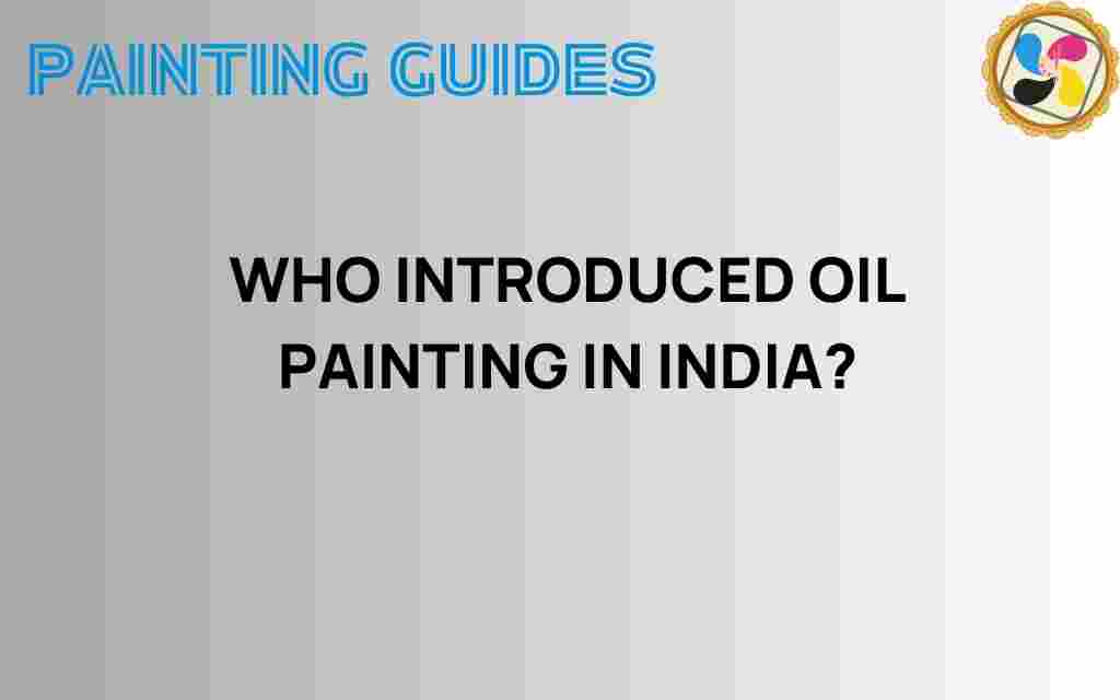 who-introduced-oil-painting-in-india