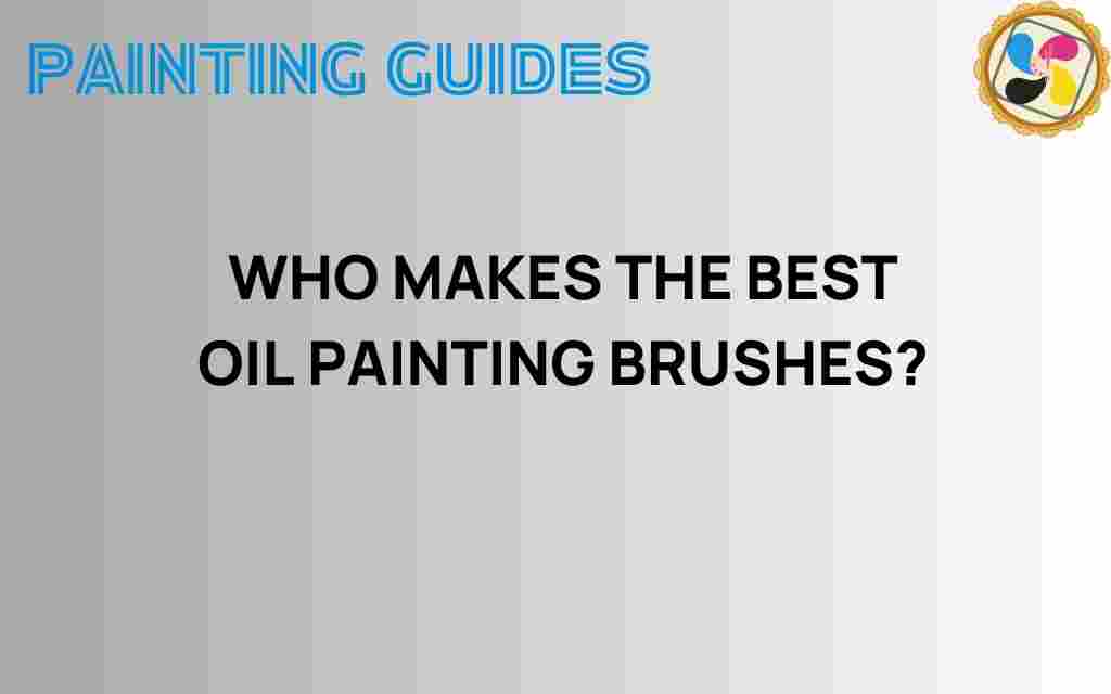who-makes-the-best-oil-painting-brushes
