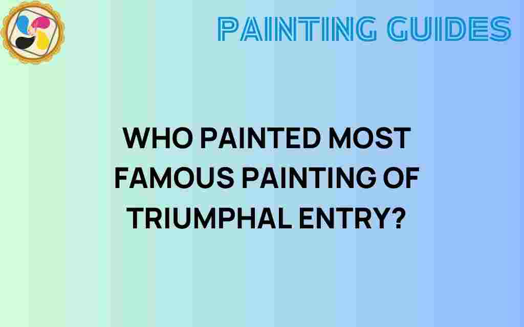 who-painted-most-famous-painting-of-triumphal-entry
