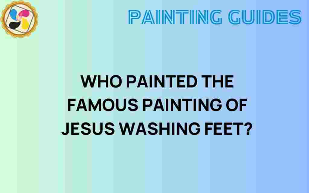 who-painted-jesus-washing-feet
