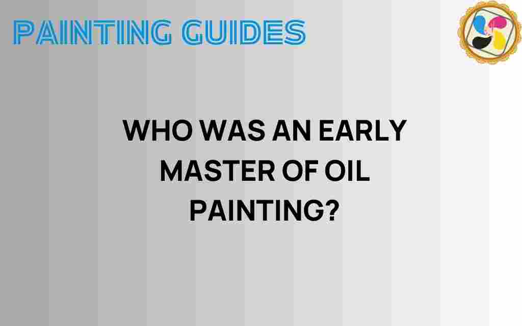 who-was-an-early-master-of-oil-painting