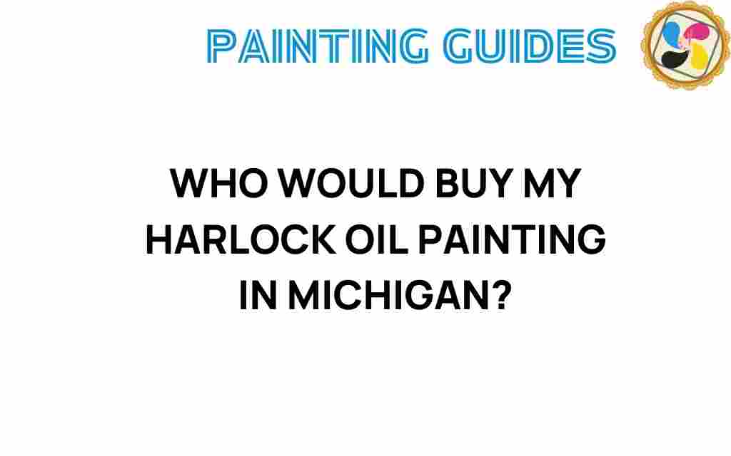 who-would-buy-my-harlock-oil-painting-in-michigan
