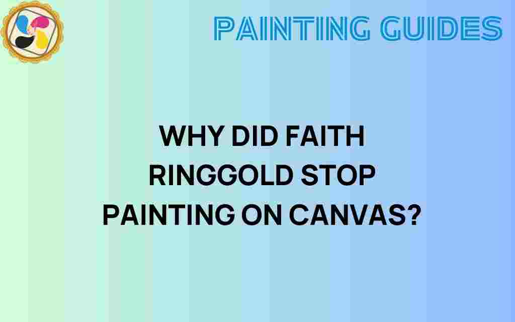 why-did-faith-ringgold-stop-painting