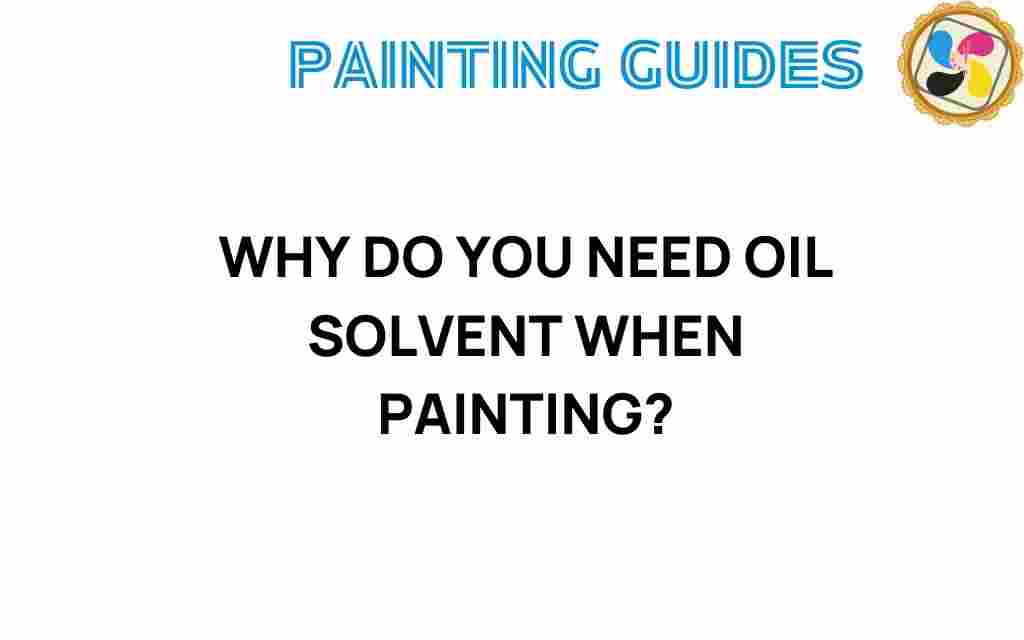 why-oil-solvent-when-painting