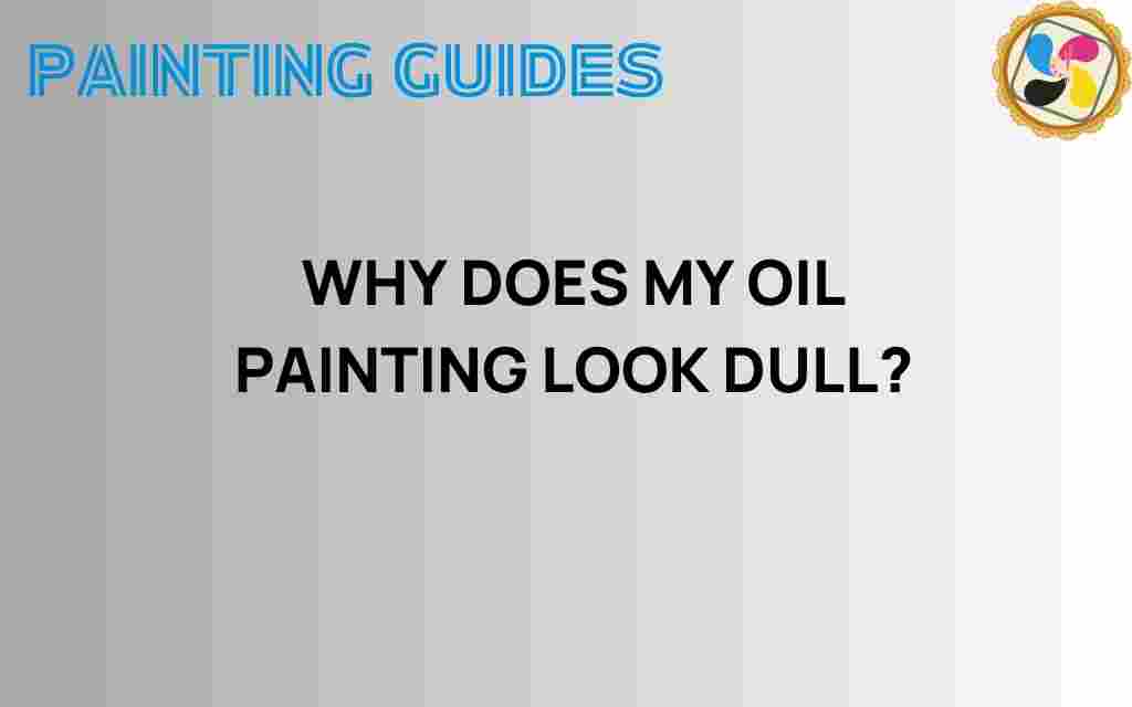 why-does-my-oil-painting-look-dull