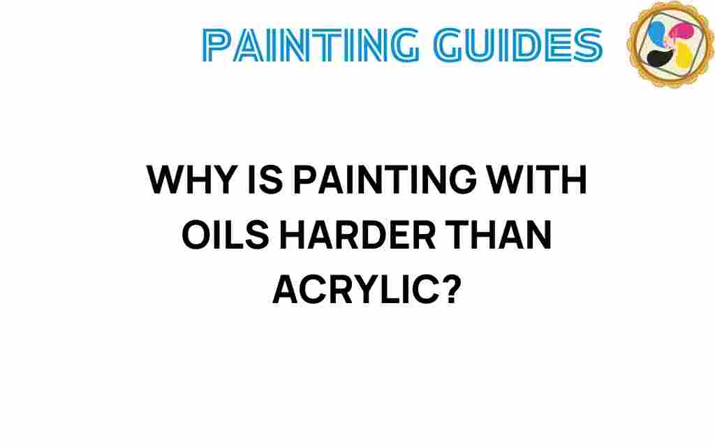 why-painting-with-oils-harder-than-acrylics