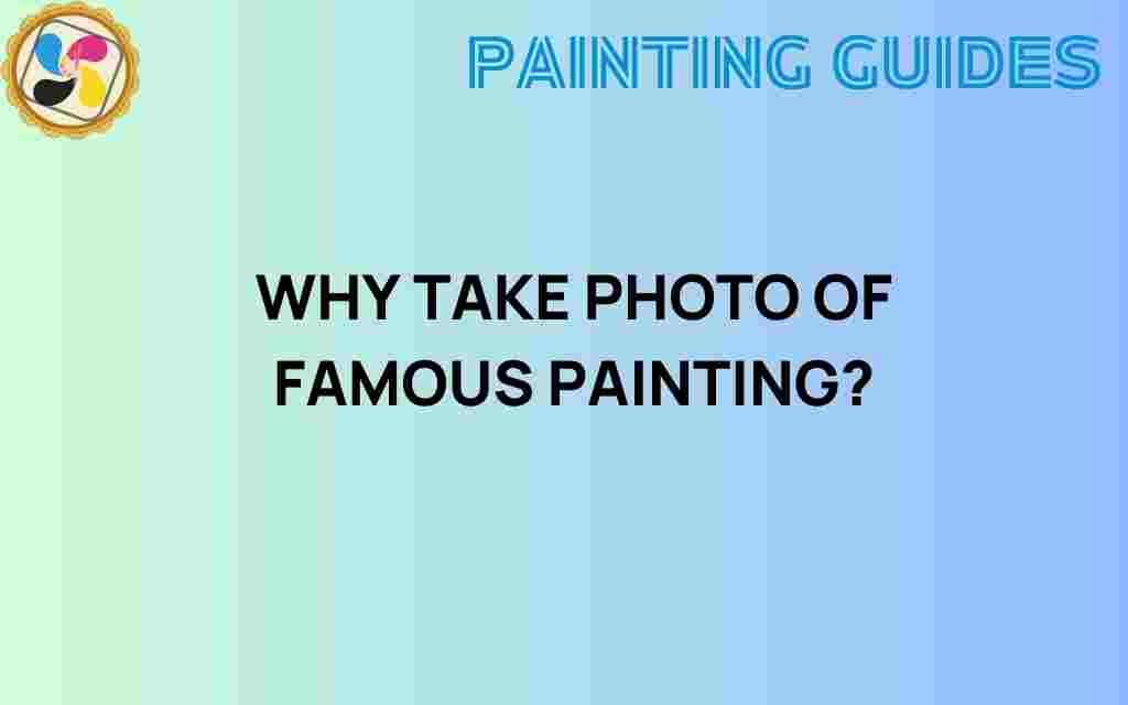 why-take-photo-famous-painting